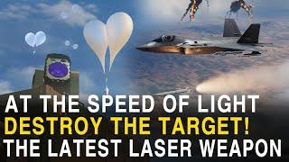 Destroy the Target at the Speed of Light! The Latest Laser Weapon