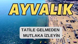 Ayvalık | Ege'nin Tadını Çıkarabileceğiniz En Güzel İlçe