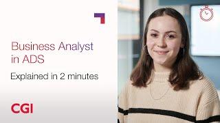 CGI UK | Careers | Roles explained in 90 seconds: Agile Business Analyst