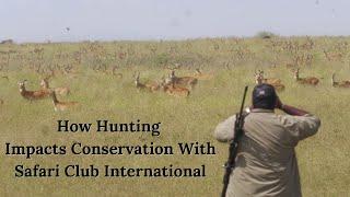 How Hunting Impacts Conservation With Safari Club International