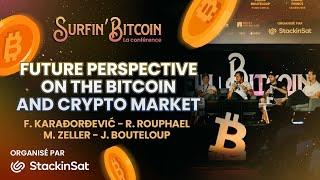 Future perspective on the BTC and Crypto market [Prince Philip, R.Rouphael, M.Zeller, J.Bouteloup]