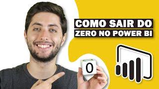 Como sair do ZERO no POWER BI em apenas UMA AULA