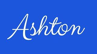 Learn how to Sign the Name Ashton Stylishly in Cursive Writing