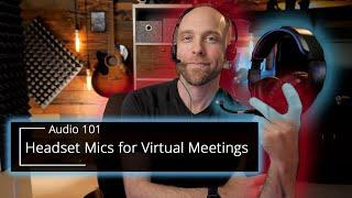 Headset Mics for Virtual Meetings