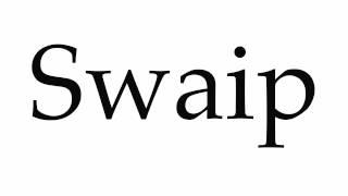 How to Pronounce Swaip