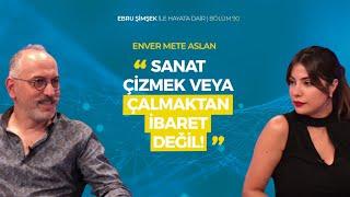 Ebru Şimşek İle Hayata Dair Bölüm 90 | Konuk: Prof. Enver Mete Aslan