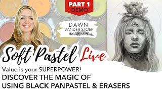 Part 1- Discover The Magic Of Using Black PanPastel & Erasers - Value Is A Superpower!