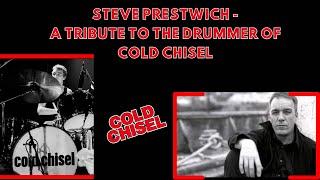 Steve Prestwich - A Tribute to Cold Chisel's Drummer