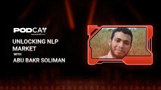 PodCAT S02 E03 | Unlocking NLP Market : Abu Bakr Soliman