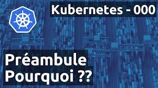 Kubernetes 000 - Préambule : pourquoi ??