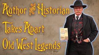 Author and Historian Takes Apart Old West Legends