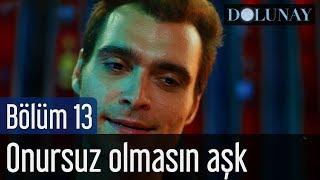 Dolunay 13. Bölüm - Sezen Aksu - Onursuz Olmasın Aşk