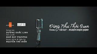 ĐỪNG NHƯ THÓI QUEN / COVER / FILM BY BINZ TK