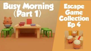 Busy Morning (part 1) | Escape Game Collection (episode 4)