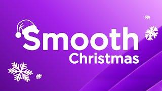 Smooth Christmas - Smooth Radio