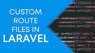 Custom Route Files in Laravel