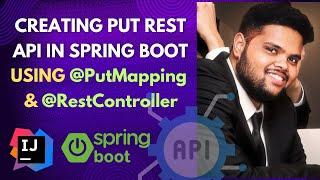 Creating PUT Rest API in Spring Boot using @RestController and @PutMapping