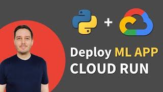 How To Deploy ML Models With Google Cloud Run