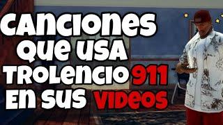 Canciones que usa Trolencio911!! | Parte 1