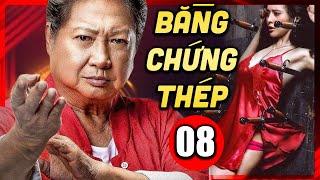 Bằng Chứng Thép - Tập 8 | Phim Bộ Hành Động Võ Thuật Xã Hội Đen - Hồng Kim Bảo, Phạm Băng Băng