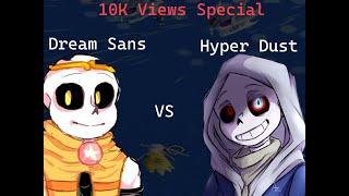 {10k Views Special} Dream Sans vs Hyper Dust Sans [Undertale Timeline Collapse]