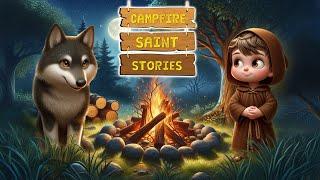 Campfire Saint Story for KIDS | St. Francis and the Wolf