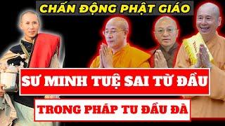 Náo loạn Phật Giáo: Sư Minh Tuệ sai ngay từ đầu trong cách tu của mình | Minh Triết Phật Giáo