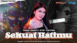 DJ SEKUAT HATIMU - FYP TIKTOK‼️TRAP PARTY - MCSB PRODUCTION