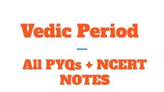 PRACTICE ALL  PYQs FROM VEDIC PERIOD | Ancient India | PYQ | UPSC PRELIMS 2025