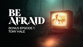 Be Afraid Bonus Episode 1: Tony Hale | Christianity Today