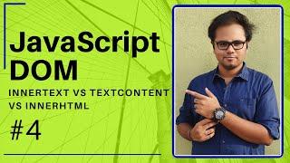 JavaScript DOM - 2020 - #4 - InnerHTML vs InnerText vs TextContent  - Tharun Shiv