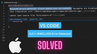 How to fix - [#include errors detected - Update your include path]  in C++ for MACOS using VS Code.