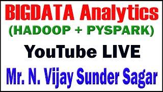 BIG DATA ANALYTICS TUTORIALS BY Mr.Vijay Sundar Sagar