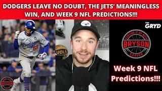 Dodgers Leave No Doubt, the Jets’ Meaningless Win, and Week 9 NFL Predictions!!!