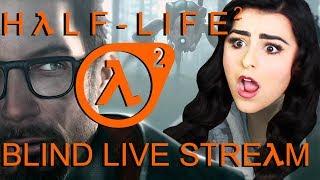 FIRST TIME PLAYING HALF-LIFE 2 | LIVE | HALF-LIFE 2 BLIND PLAYTHROUGH