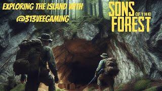 EXPLORING THE ISLAND WITH @313VeeGaming  |SONS OF THE FOREST