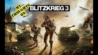 My Thoughts On Blitzkrieg 3