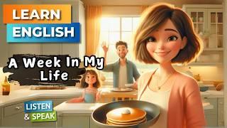A Week In My Life  | Improve Your English | English Listening Skills - Speaking Skills.