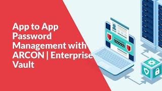 Make Life Easy by Automating Application-to-Application Password Management