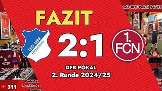 FAZIT | TSG 1899 : FCN 2:1 | 02. Runde 2024/25 | DFB Pokal