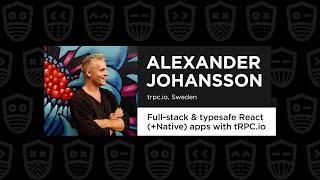 Full-stack & Typesafe React (+Native) Apps with tRPC.io - Alexander Johansson, React Advanced 2021