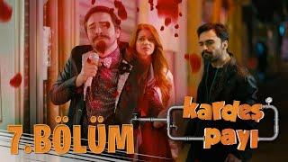 Kardeş Payı 7.Bölüm (Bipsiz Versiyon)