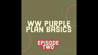 WW Purple Plan Basics || Episode 2 || Green vs Blue vs Purple