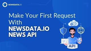 How To Make Your First Request With NewsData.io News API