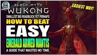 BEST HOW TO BEAT Emerald Armed Mantis Boss EXTREMELY EASY GUIDE | Black Myth Wukong