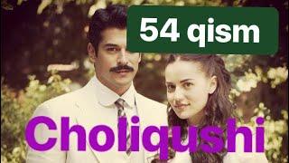 54 Choliqushi uzbek tilida HD 54 qism (turk seriali)