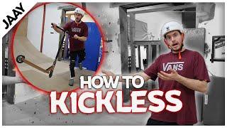 HOW TO KICKLESS | JAAY