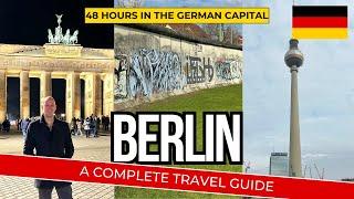 48 hours in Berlin - A Travel Guide to Germany's Capital