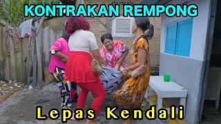 LEPAS KENDALI || KONTRAKAN REMPONG EPISODE 877