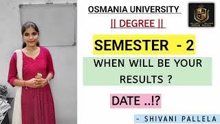 SEMESTER - 2 RESULTS UPDATE || OSMANIA UNIVERSITY || 2025|| DEGREE || EXCLUSIVE ‎⁨@shivanipallela⁩ 